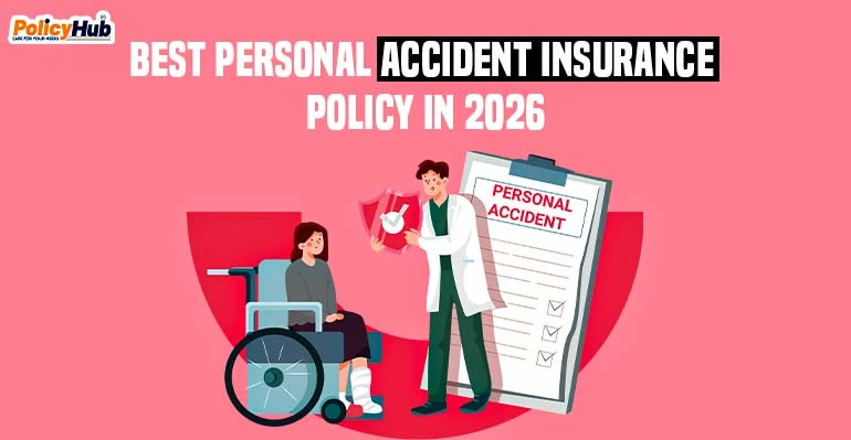 BEST PERSONAL ACCIDENT INSURANCE POLICY IN 2026